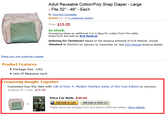 Adult Reusable Cotton/Poly Snap Diaper Large Fits 32"- 46" - Each by Comfort Concepts ☆☆☆☆☆ (1 customer review) Price: $15.05 In stock. Processing takes an additional 2 to 3 days for orders from this seller. Ships from and sold by KCK Medical. Ordering for Christmas? Based on the shipping schedule of KCK Medical, choose Standard at checkout for delivery by December 24. See KCK Medical shipping details. Product Features Package Size: 1/Ea Unit Of Measures Each Frequently Bought Together Customers buy this item with Call of Duty 4: Modern Warfare Game of the Year Edition by Activision Windows XP/ Vista $14.99 Price For Both: $30.04 Add both to CartAdd both to Wish List These items are shipped from and sold by different sellers. Show details