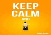 KEEP CALM AND #DURA NADAM