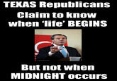 Author: TheQueenofMeme, Texas Senate Clock

Link: http://texassenateclock.tumblr.com/post/53913024403/whimsicalmadness2013-tx-republicans-cant-tell#notes