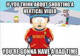 FYOUTHINKABOUTSHOOTINGA VERTICAL VIDEO NSTRUCTC YOUREGONNA HAVEABAD TIME