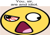 ea4.png You, sir, are and idiot.