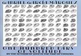 GABRIEL GARCIA MAROUET 99 9939799 ONE HUNDRED EARS OF SOLITUDE BY THE AUTHOR OF LOVE IN THE TIME OF CHOLERA
