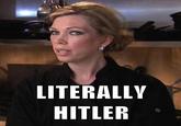 LITERALLV HITLER