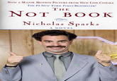 Now A MAJOR MOTION PICTURE FROM NEW LINE CINEMA THE # 1 NEW YORK TIMES BESTSELLER! THE NOT BOOK Nicholas Sparks A NOVEL