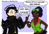 Davidicus Bellefonte Some BITCH named DELTRESE! HO MA