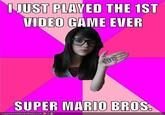 I JUST PLA VED THE 1ST VIDEO GAME EVER SUPER MARIO BROS pink text purple product black hair