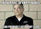 OCKER FULL OF EMPTY BOXES CAPBLY GETABOUT $500 zipmeme