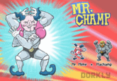 MR CHAMP Mr, Mime+Machamp DORKLY