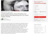 Sign this petition with 198 supporters 4 NEEDED First Name Last Name Email Street Address City State Zip Code Why is this important to you? HAS AADEAM Outside U.S Petitioning Kiss 108 Radio Justice4Charles: Give Charles his true justice by allowing him to meet Optional) Taylor Swift. Sign > Display my signature on By signing you scceot Change ong's eims o Petition by Calum Pretious Perth, United Kingdonm Change.ong A vote is a tool used to give a voice to those who otherwise wouldn't be able to voice their opinions. Kiss 108 is the radio station that recently held Taylor Swift's Biggest Fan' competition. A man called Charles Z won this vote and proved he was her biggest fan, and was then ecstatic that he was actually going to meet his idol. He then found out that the competition had been cancelled, for the reason that he wasn't the expected demographic to win Justice4Charles aims to allow Charles to meet Taylor and give him justice. A year ago, Taylor Swift was due to perform at the Horace Mann School for the Deaf and Hard of Hearing. The contest was also declared void. We cannot let this continue so please sign this petition, make a difference to this innocent man's life and give justice to Charles. #Justice4Charles Recent signatures Diane C KITCHENER CA Mariana Avila YORBA UINDA CA 33m Diane Costa KITCHENER CA 3 Joseph Jeide ENCINITAS CA 34m Sam Pudney LoNDON. Jonathan Goostree LAS VEGAS,NV 1h 28m 53im