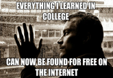 EVERYTHINGTLEARNEDIN COLLEGE CAN NOW BE FOUND FOR FREE ON THE INTERNET