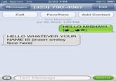 l. Sprint 3G 2:03 PM 90% Messages (323) 790-4967Edit Call FaceTime Add Contact e Message Jul 30, 2013, 1:59 PM HELLO MISHA!!!! HELLO WHATEVER YOUR NAME IS (insert smiley face here) O Text Message Send