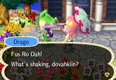 Drago Fus Ro Dah! What's shaking, dovahkiin?