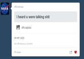 officialnasa NASA i heard u were talking s--- officialpluto OH MY GOD Ask officialnasa a question 70 notes