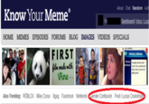About Chat Random Act Know Your Meme® HOME MEMES EPISODES FORUMS BLOG IMAGES VIDEOS SPECIALS FIRST fitn made with. Delivery Addrese Deieery eas ance or youhe not Also Trending: ROBLOX Miley Cyrus 9gag Facebook Nintendo Gender Confusion Fred/Lucas Cruiksha