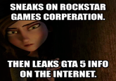 This is based on hackers that are leaking GTA 5 info.