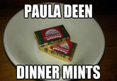 PAULA DEEN DINNER MINTS
