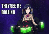 e2e.gif THEY SEE ME ROLLING