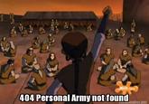 Katara Has No Personal Army 404 Personal Army not found