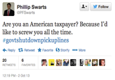 ▼ y Follow Phillip Swarts @PFSwarts Are you an American taxpayer? Because I'd like to screw you all the time. #govtshutdownpickuplines Reply Retweet ★ Favorite Ostorify More 6 20 RETWEETS FAVORITES 12:19 PM-2 Oct 13