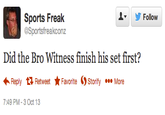 Sports Freak @Sportsfreakconz Follow Did the Bro Witness finish his set first? Reply Retweet ★ Favorite Ostorify More 7:49 PM-3 Oct 13
