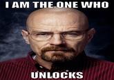 This meme is inspired by the TV show Breaking Bad. It is based off the famous quote "I am the one who knocks" In order for someone to get this meme, they must  have this image as their lock screen.