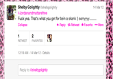 Shelby Golightly@shelbgolightly 14 Mar 12 a #Jordanandmattarefree F--- yea. That's what you get for bein a skank: sorryyyy Collapse ←Reply Retweet ★Favorite More 2 FAVORITES RETWEET 12:19 AM-14 Mar 12 Details Reply to @shelbgolightly