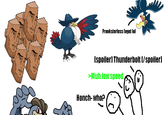 Pranksterless faget lol Ispoilerl Thunderbolt l/spoilerl Muh low speed Honch-who?