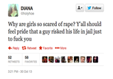 DIANA holyhoe Follow Why are girls so scared of r---? Y'all should Reply 다 Retweet ★ Favorite More 58 52 RETWEETS FAVORITES 3:21 PM-30 Oct 13