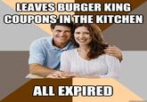 EAVES BURGER KING COUPONS IN THE KITCHEN ALL EXPIRED