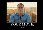 YOUR MOVE Chuck