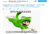 Nintendo of America @NintendoAmerica Plinterar Following Luigi loves celebrating Caturday! #SM3Dw #WiiU pic.twitter.com/oHwPZhsqpQ ←Reply Retweet ★ Favorite More IT'S CATURDAY IAM POUNCING FORJOY