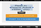 Verizon 7:32 PM 16% D Rest in Peace Adolf Hitler, you -J Copy GENERATE STATUS POST TO FACEBOOK 3