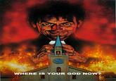 12 10 8 WHERE IS YOUR GOD NOW?