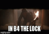 IN B4 THE LOCK imgflip.oonm