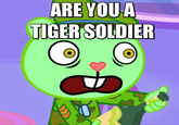 f56.png ARE YOUA TIGER SOLDIER
