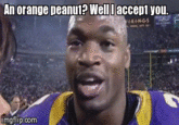 An orange peanut? Well I accept you. imgflip.com