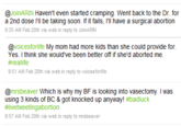 @JoinARIN Haven't even started cramping. Went back to the Dr. for a 2nd dose l'll be taking soon. If it fails, 'll have a surgical abortion 9:35 AM Feb 20th via web in reply to JoinARIN @voicesforlife My mom had more kids than she could provide for Yes. I think she would've been better off if she'd aborted me. #reallife 9:51 AM Feb 20th via web in reply to voicesforlife @mrsbeaver Which is why my BF is looking into vasectomy. I was using 3 kinds of BC & got knocked up anyway! #badluck #livetweeting abortion 9:57 AM Feb 20th via web in reply to mrsbeaver