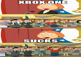XBOXONIE SUCKS id quickmeme.com