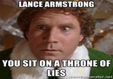 LANCE ARMSTRONG YOU SIT ON A THRONE OF nerrmegje erator.net