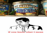 rint till a Pint! Still a Pint nt! Stillar ont's Finest ERRP tii? Bostonn C------- with a Pie w Cake Pieces Fudse Flakes If you know what I mean
