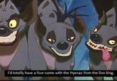 And the torrent of disturbing s--- continues... I'd totally have a four-some with the Hyenas from the lion king