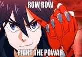 ROW ROW FIGHT THE POWAH