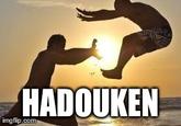 HADOUKEN imgflip.com