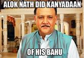 ALOK NATH DID KANYADAAN OFHISBAHU