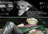 I fear the day when people post memes on the internet with quotes I've never said Albert Einstein ˊ悎