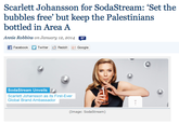 Scarlett Johansson for Sodastream: Set the bubbles free' but keep the Palestinians bottled in Area A Annie Robbins on January 12, 2014 97 fFacebookTwitterReddit Google 2.1 SodaStream Unveils Scarlett Johansson as its First-Ever Global Brand Ambassador (Image: SodaStream)
