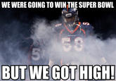WE WERE GOING TO WIN THE SUPER BOWL