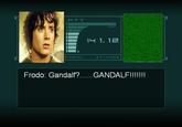 PT 147·12 Frodo: Gandalf? GANDALF!川川