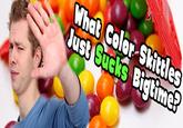 Skittles Suck Via http://www.dorkly.com/article/59674/quiz-which-buzzfeed-quiz-are-you/page:2