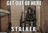 GET OUT OF HERE S.T.A.L.K.E.R FABRYKA MEMOW.PI